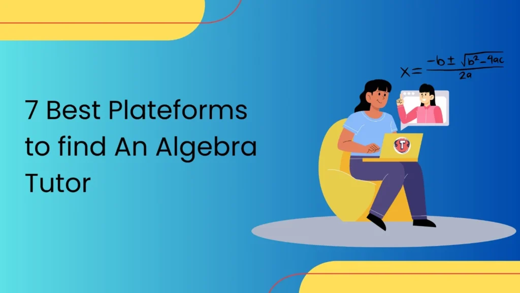 best platforms to find an algebra tutors
