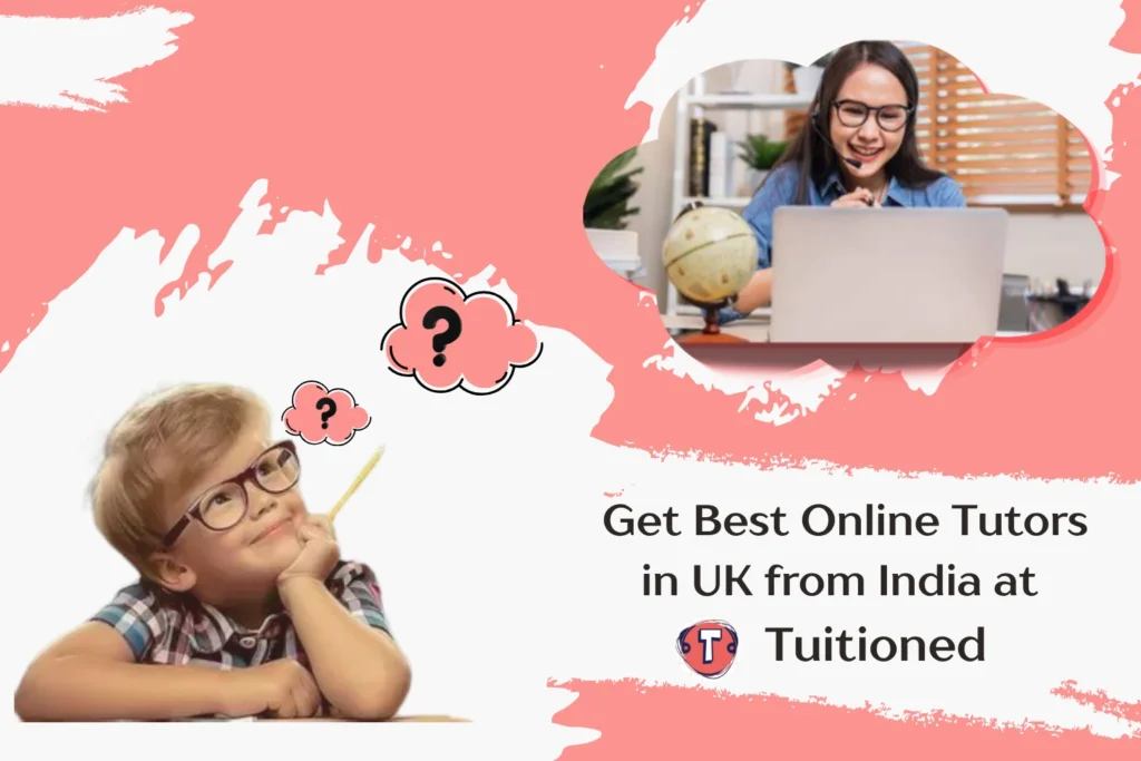Best-Online-Tutors in UK from India-at-Tuitioned